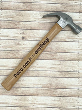 Load image into Gallery viewer, Engraved Hammer for Birthday, Fathers Day, Christmas.. you name it!