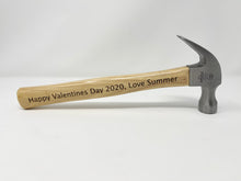 Load image into Gallery viewer, Engraved Hammer for Birthday, Fathers Day, Christmas.. you name it!
